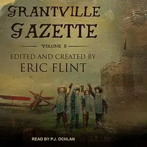 Grantville Gazette, Volume V: Ring of Fire - Gazette Editions Series, Book 5 [Audiobook]