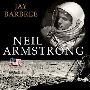 Neil Armstrong: A Life of Flight [Audiobook]