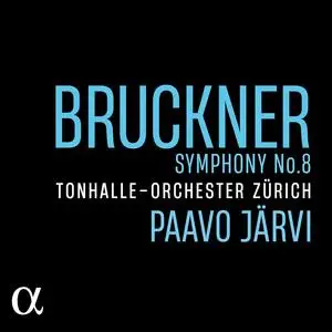 Tonhalle-Orchester Zürich & Paavo Järvi - Bruckner: Symphony No. 8 (2023)