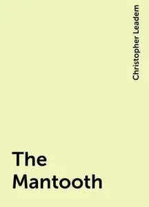 «The Mantooth» by Christopher Leadem