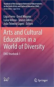 Arts and Cultural Education in a World of Diversity: ENO Yearbook 1 (Yearbook of the European Network of Observatories i