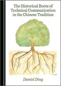 The Historical Roots of Technical Communication in the Chinese Tradition