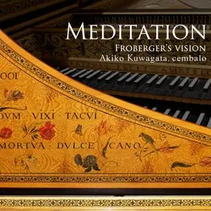 Akiko Kuwagata - Meditation: Froberger's Vision (2018) [Official Digital Download 24/192]