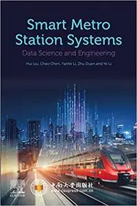 Smart Metro Station Systems: Data Science and Engineering