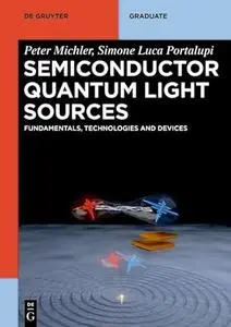 Semiconductor Quantum Light Sources: Fundamentals, Technologies and Devices (De Gruyter Textbook)