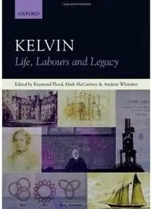Kelvin: Life, Labours and Legacy (repost)