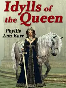 «The Idylls of the Queen» by Phyllis Ann Karr