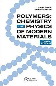 Polymers: Chemistry and Physics of Modern Materials, Third Edition