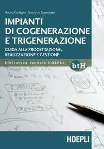 Rocco Carfagna, Giuseppe Sorrentino - Impianti di cogenerazione e trigenerazione