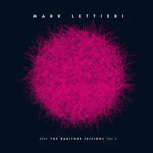 Mark Lettieri - Deep: The Baritone Sessions Vol. 2 (2021)