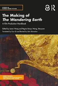 The Making of The Wandering Earth: A Film Production Handbook