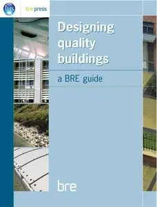 Designing Quality Buildings: A BRE Guide (BR 487) (repost)
