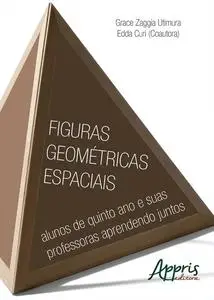 «Figuras geométricas espaciais» by Grace Zaggia Utimura