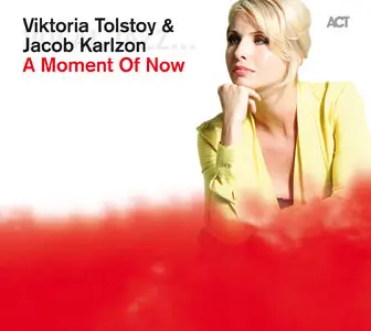 Viktoria Tolstoy & Jacob Karlzon - A Moment of Now (2013)