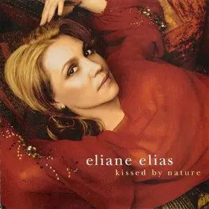 Eliane Elias - Kissed By Nature (2002) {Bluebird/RCA} **[RE-UP]**