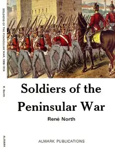 Soldiers of the Peninsular War 1808-1814 (repost)
