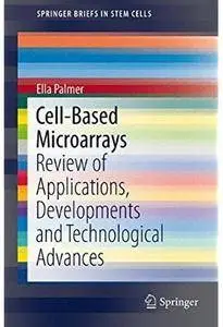 Cell-Based Microarrays: Review of Applications, Developments and Technological Advances [Repost]