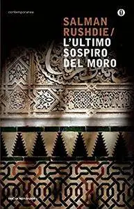 Salman Rushdie - L'ultimo sospiro del Moro