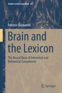 Brain and the Lexicon: The Neural Basis of Inferential and Referential Competence (Repost)