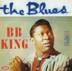 B.B. King - The Blues (1958) {2005 Remastered & Expanded, Crown--Ace Records CDCHM1084}