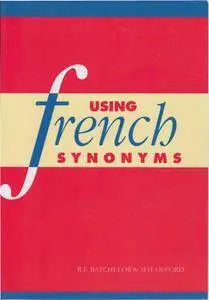 R.E. Batchelor, M.H. Offord, "Using French Synonyms"