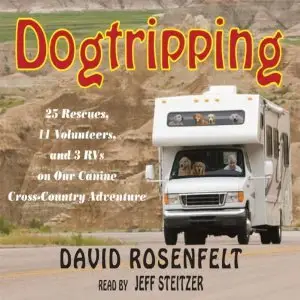 Dogtripping: 25 Rescues, 11 Volunteers, and 3 RVs on Our Canine Cross-Country Adventure (Audiobook)