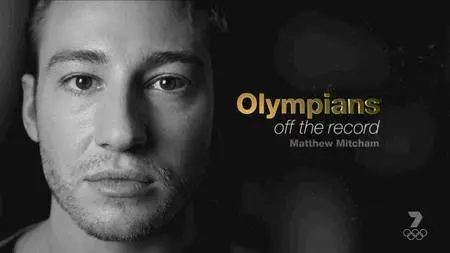 Olympians Off the Record: Matthew Mitcham (2016)