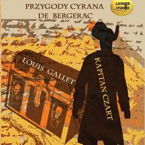 «Kapitan Czart. Przygody Cyrana de Bergerac» by Louis Gallet