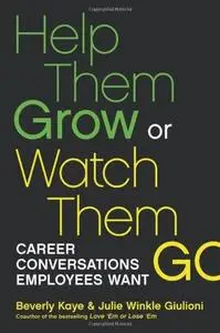 Help Them Grow or Watch Them Go: Career Conversations Employees Want