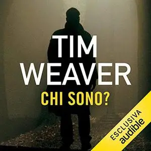 «Chi sono» by Tim Weaver