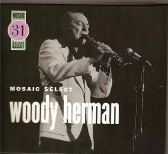 Woody Herman - Mosaic Select 31 (2008) {3CD Box Set, Mosaic Records MS-031 rec 1963-1964}