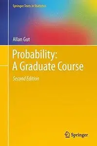 Probability: A Graduate Course (2nd edition) [Repost]
