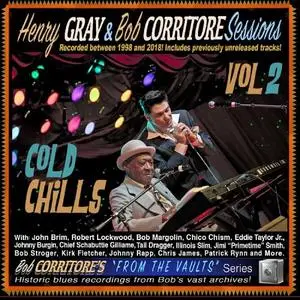 Henry Gray & Bob Corritore - From the Vaults: Cold Chills (2020)