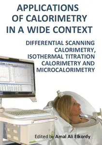 "Applications of Calorimetry in a Wide Context: Differential Scanning Calorimetry,..." ed. by Amal Ali Elkordy