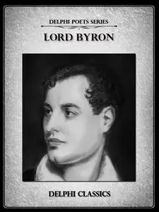 Delphi Complete Works of Lord Byron (Illustrated)