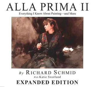 Alla Prima II: Everything I Know About Painting