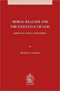 Moral Realism and the Existence of God: Improving Parfit's Metaethics