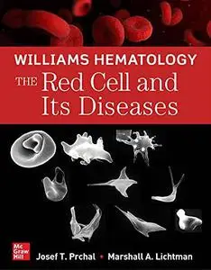 Williams Hematology: The Red Cell and Its Diseases