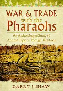 War & Trade With the Pharaohs