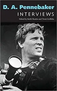 D. A. Pennebaker: Interviews (Conversations with Filmmakers Series)