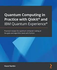 Quantum Computing in Practice with Qiskit® and IBM Quantum Experience® (Repost)