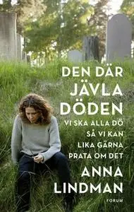 «Den där jävla döden» by Anna Lindman