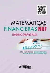 «Matemáticas financieras para las NIIF» by Leonardo Sampayo Naza