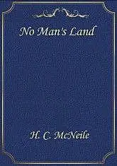 «No Man's Land» by H.C.McNeile