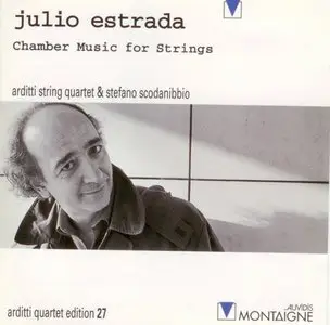 Julio Estrada - Chamber Music for Strings - Arditti Quartet Edition Vol.27 (1993)