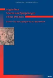 Augustinus - Spuren und Spiegelungen seines Denkens: Band 1 - Von den Anfängen bis zur Reformation by Norbert Fischer
