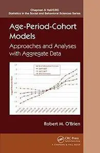 Age-Period-Cohort Models: Approaches and Analyses with Aggregate Data (Repost)