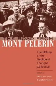 The Road from Mont Pelerin: The Making of the Neoliberal Thought Collective (Repost)