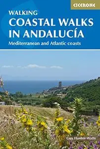 Coastal Walks in Andalucia: The best hiking trails close to Andalucía's Mediterranean and Atlantic Coastlines