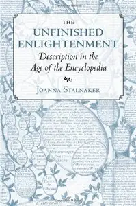 The Unfinished Enlightenment: Description in the Age of the Encyclopedia